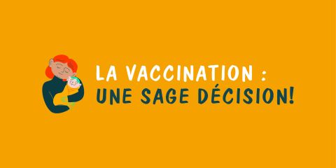 La vaccination: une sage décision